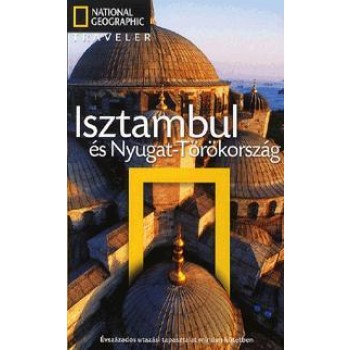 ISZTAMBUL ÉS NYUGAT-TÖRÖKORSZÁG - NATGEO TRAVELER (2012)