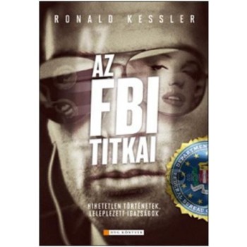 AZ FBI TITKAI - LELEPLEZETT TÖRTÉNETEK, HIHETETLEN IGAZSÁGOK (2012)