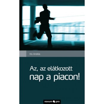 AZ, AZ ELÁTKOZOTT NAP A PIACON! (2012)