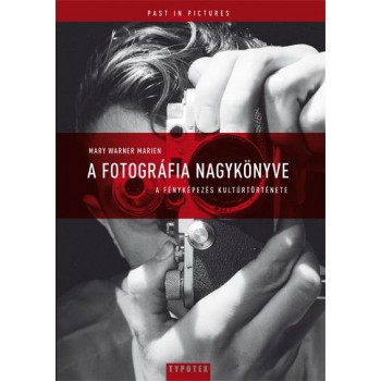 A FOTOGRÁFIA NAGYKÖNYVE (ÚJ, 2. KIAD.) (2012)