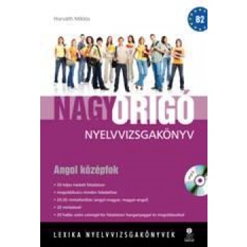 NAGY ORIGÓ NYELVVIZSGAKÖNYV - ANGOL KÖZÉPFOK, ÍRÁSBELI + MP3 CD (2012)