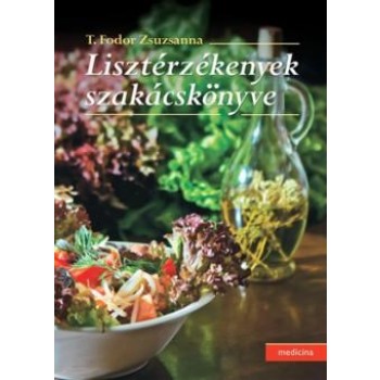 LISZTÉRZÉKENYEK SZAKÁCSKÖNYVE (2012)