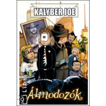 ÁLMODOZÓK - KALYBER JOE 3. (KÉPREGÉNY) (2008)