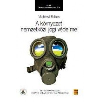 A KÖRNYEZET NEMZETKÖZI JOGI VÉDELME (2012)