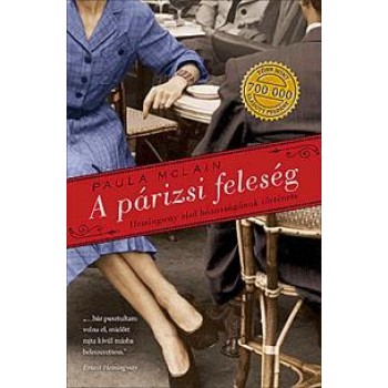 A PÁRIZSI FELESÉG - HEMINGWAY ELSŐ HÁZASSÁGÁNAK TÖRTÉNETE (2012)