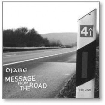 MESSAGE FROM THE ROAD - DJABE - 2CD+DVD - (2007)
