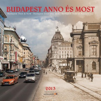 BUDAPEST ANNO ÉS MOST - NAPTÁR 2013 (30*30) (2012)