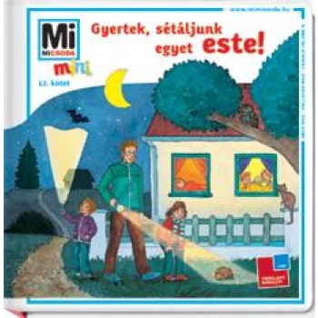 GYERTEK, SÉTÁLJUNK EGYET ESTE! - MI MICSODA MINI 12. (2012)