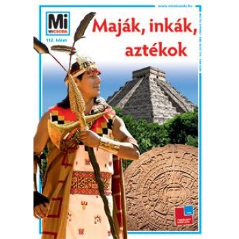 MAJÁK, INKÁK, AZTÉKOK - MI MICSODA 112. (2012)