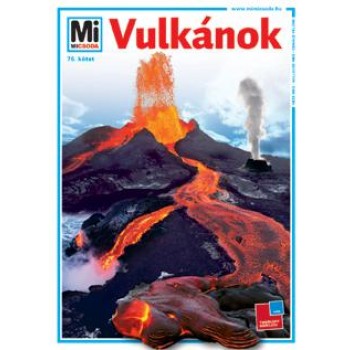 VULKÁNOK - MI MICSODA 76. (ÚJ!!) (2012)