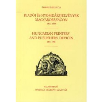 KIADÓI ÉS NYOMDÁSZJELVÉNYEK MAGYARORSZÁGON 1801-1900 (2012)