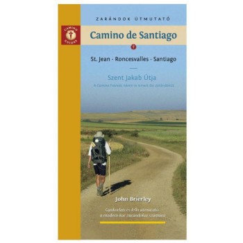 CAMINO DE SANTIAGO - ZARÁNDOK ÚTMUTATÓ (2012)