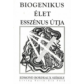 BIOGENIKUS ÉLET ESSZÉNUS ÚTJA (2012)