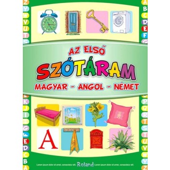 AZ ELSŐ SZÓTÁRAM - NÉMET-ANGOL-MAGYAR (2012)