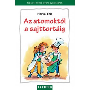 AZ ATOMOKTÓL A SAJTTORTÁIG (ÚJ!) (2012)
