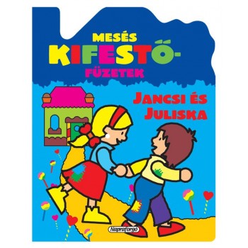 JANCSI ÉS JULISKA - MESÉS KIFESTŐFÜZETEK (2012)