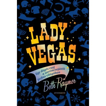 LADY VEGAS - EGY DÖGÖS CSAJ A SZERENCSEJÁTÉK FÉRFIAS VILÁGÁBAN - (2012)
