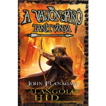 A LÁNGOLÓ HÍD - A VADONJÁRÓ TANÍTVÁNYA 2. (2012)