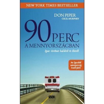 90 PERC A MENNYORSZÁGBAN - IGAZ TÖRTÉNET HALÁLRÓL ÉS ÉLETRŐL (2012)