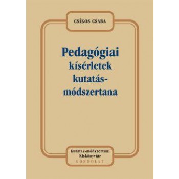 PEDAGÓGIAI KÍSÉRLETEK KUTATÁSMÓDSZERTANA (2012)