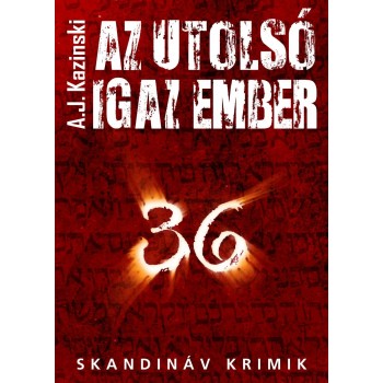 AZ UTOLSÓ IGAZ EMBER - 36 - SKANDINÁV KRIMIK (2012)