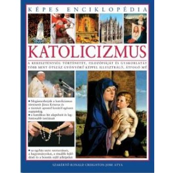 KATOLICIZMUS - KÉPES ENCIKLOPÉDIA (2012)