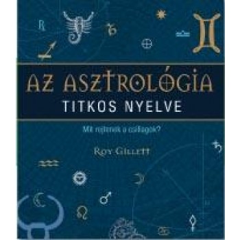 AZ ASZTROLÓGIA TITKOS NYELVE (2012)