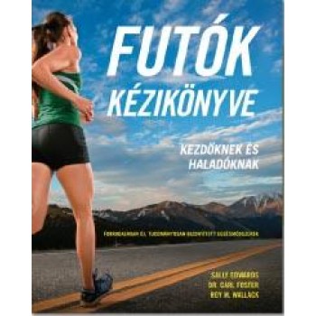 FUTÓK KÉZIKÖNYVE - KEZDŐKNEK ÉS HALADÓKNAK (2012)