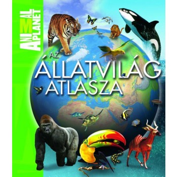 AZ ÁLLATVILÁG ATLASZA - ANIMAL PLANET (2012)