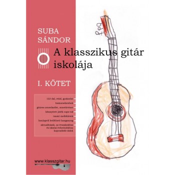 A KLASSZIKUS GITÁR ISKOLÁJA - I. KÖTET (2012)