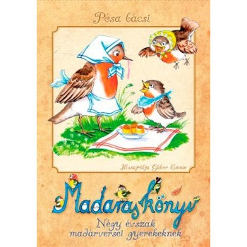 MADARAS KÖNYV - NÉGY ÉVSZAK MADÁRVERSEI GYEREKEKNEK (2012)