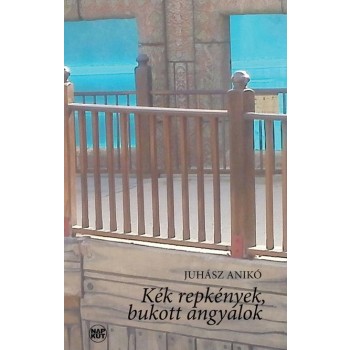 KÉK REPKÉNYEK, BUKOTT ANGYALOK (2012)