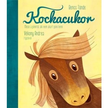 KOCKACUKOR - MESE A PÓNIRÓL, AKI NEM AKART PÓNI LENNI (2012)