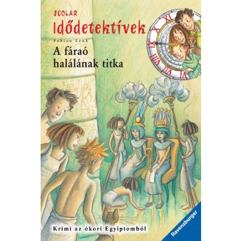 A FÁRAÓ HALÁLÁNAK TITKA - IDŐDETEKTÍVEK 11. (2012)