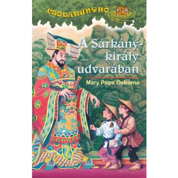 A SÁRKÁNYKIRÁLY UDVARÁBAN - CSODAKUNYHÓ 14. (2012)