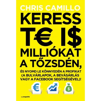 KERESS TE IS MILLIÓKAT A TŐZSDÉN (2012)