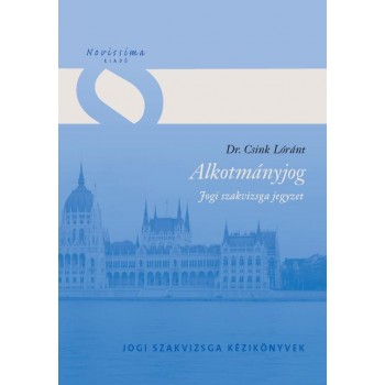 ALKOTMÁNYJOG - JOGI SZAKVIZSGA JEGYZET (2012) (2012)