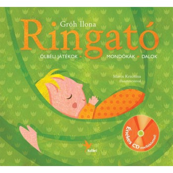 RINGATÓ - ÖLBÉLI JÁTÉKOK, MONDÓKÁK, DALOK - CD-VEL! (2012)