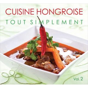 CUISINE HONGROISE - TOUT SIMPLEMENT II. (2012)