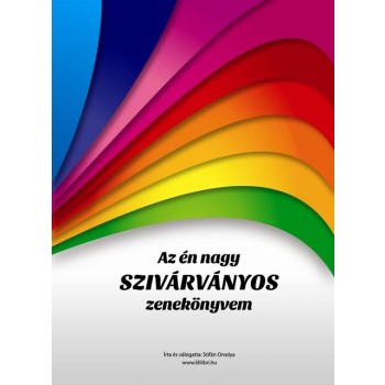AZ ÉN NAGY SZIVÁRVÁNYOS ZENEKÖNYVEM - KÖNYV JÁTÉKHANGSZERREL (2012)