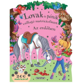 AZ ERDŐBEN - LOVAK ÉS PÓNIK CSILLOGÓ MATRICÁSFÜZET (2012)