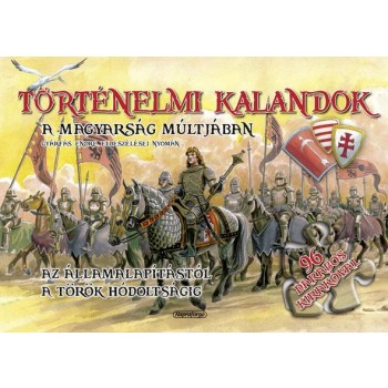 TÖRTÉNELMI KALANDOK A MAGYARSÁG MÚLTJÁBAN - KIRAKÓSKÖNYV (ÚJ!) (2012)