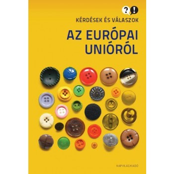 AZ EURÓPAI UNIÓRÓL - KÉRDÉSEK ÉS VÁLASZOK (2012)