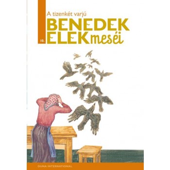 A TIZENKÉT VARJÚ - BENEDEK ELEK MESÉI 10. (2012)