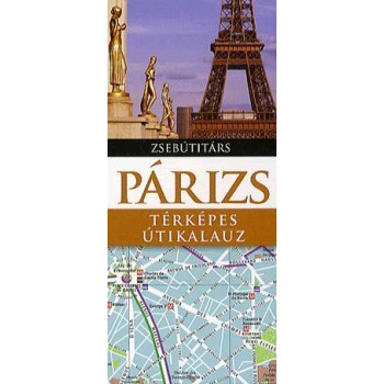 PÁRIZS - TÉRKÉPES ÚTIKALAUZ (ÚJ!) (2012)