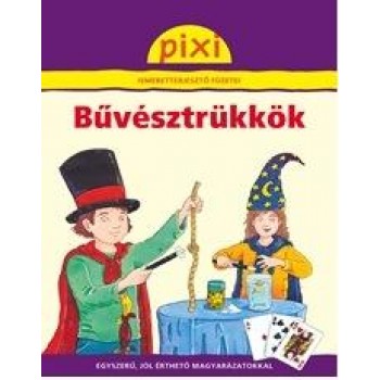 BŰVÉSZTRÜKKÖK - PIXI ISMERETTERJESZTŐ FÜZETEI (2012)