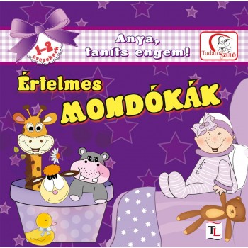 ÉRTELMES MONDÓKÁK 1-2 ÉVESEKNEK (2012)