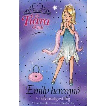 EMILY HERCEGNŐ ÉS A KIVÁNSÁGCSILLAG - A TIARA KLUB 12. (2012)