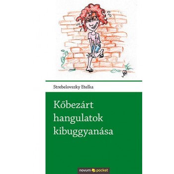 KŐBEZÁRT HANGULATOK KIBUGGYANÁSA (2012)