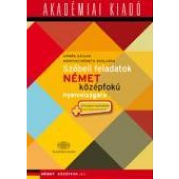 SZÓBELI FELADATOK NÉMET KÖZÉPFOKÚ NYELVVIZSGÁRA+VIRT. MELL. (2012)